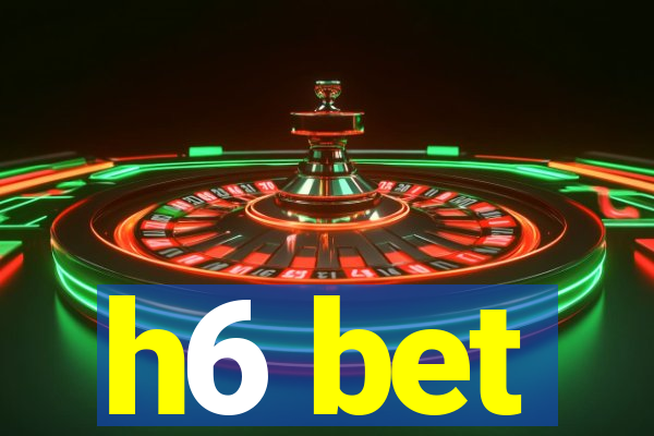 h6 bet